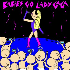 Babies Go Lady GaGa CD