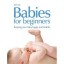 Babies For Beginners